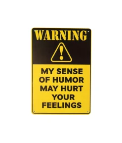Sense of Humor Humorous Metal Sign 15x20cm 1pc